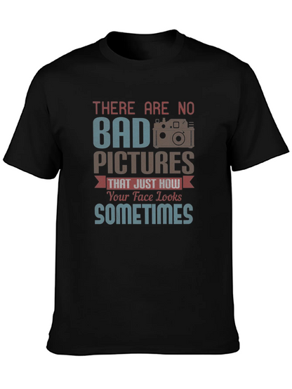 Funny Photography T-Shirt - Bad Pictures Sometimes