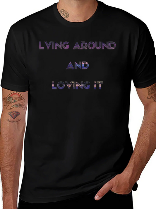 Lying Around and Loving It Graphic T-Shirt