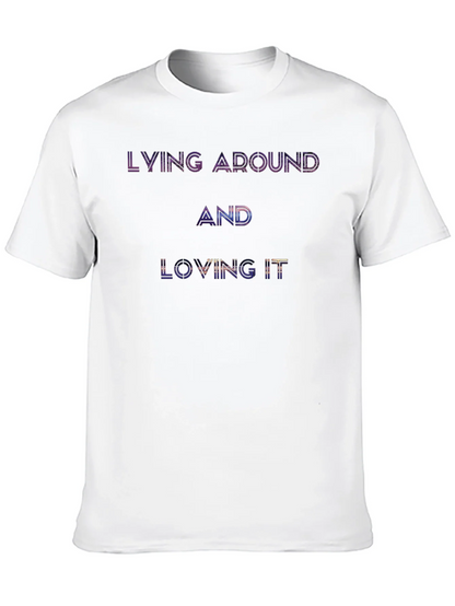 Lying Around and Loving It Graphic T-Shirt
