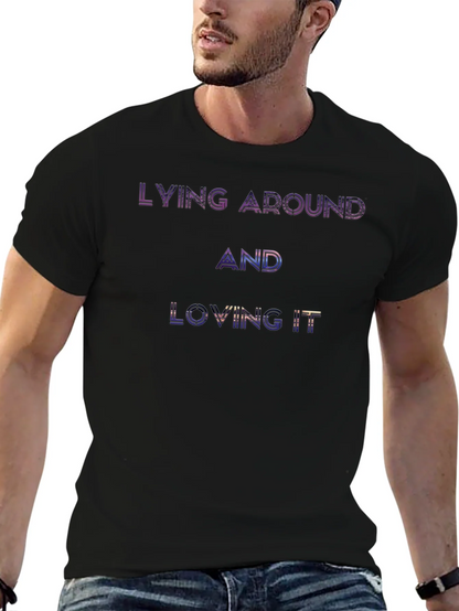 Lying Around and Loving It Graphic T-Shirt