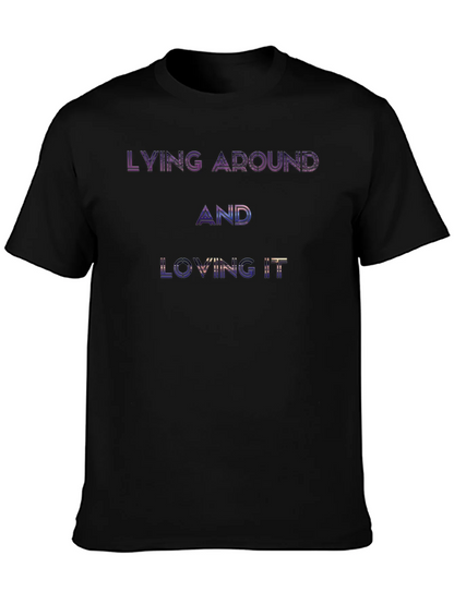 Lying Around and Loving It Graphic T-Shirt