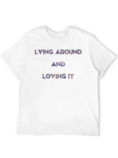 Lying Around and Loving It Graphic T-Shirt