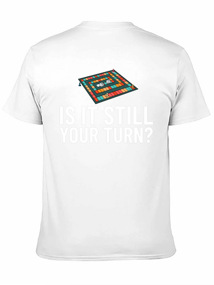 Is It Still Your Turn? Game Board Tee