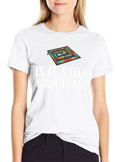 Is It Still Your Turn? Game Board Tee