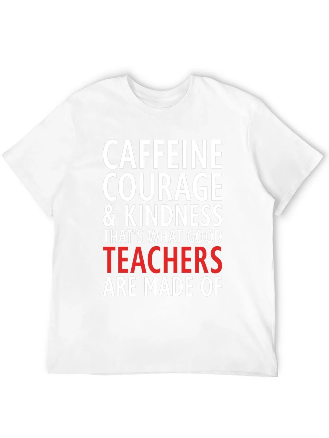 Caffeine Courage Teacher T-Shirt